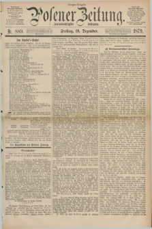 Posener Zeitung. Jg.82 [i.e.86], Nr. 889 (19 Dezember 1879) - Morgen=Ausgabe.