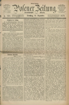Posener Zeitung. Jg.82 [i.e.86], Nr. 899 (23 Dezember 1879) - Mittag=Ausgabe.