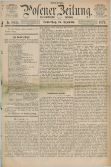 Posener Zeitung. Jg.82 [i.e.86], Nr. 903/4 (25 Dezember 1879) - Morgen=Ausgabe.