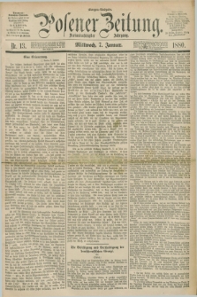 Posener Zeitung. Jg.83 [i.e.87], Nr. 13 (7 Januar 1880) - Morgen=Ausgabe.