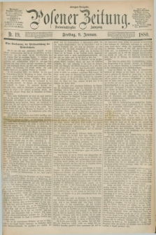Posener Zeitung. Jg.83 [i.e.87], Nr. 19 (9 Januar 1880) - Morgen=Ausgabe.