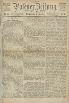 Posener Zeitung. Jg.83 [i.e.87], Nr. 22 (10 Januar 1880) - Morgen=Ausgabe.