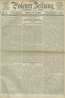 Posener Zeitung. Jg.83 [i.e.87], Nr. 73 (30 Januar 1880) - Morgen=Ausgabe.