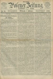 Posener Zeitung. Jg.83 [i.e.87], Nr. 86 (4 Februar 1880) - Mittag=Ausgabe.
