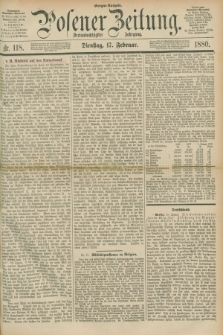 Posener Zeitung. Jg.83 [i.e.87], Nr. 118 (17 Februar 1880) - Morgen=Ausgabe.