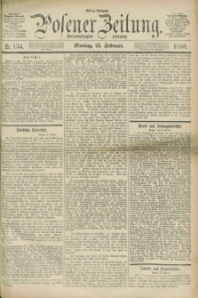 Posener Zeitung. Jg.83 [i.e.87], Nr. 134 (23 Februar 1880) - Mittag=Ausgabe.