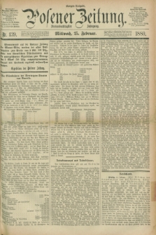 Posener Zeitung. Jg.83 [i.e.87], Nr. 139 (25 Februar 1880) - Morgen=Ausgabe.
