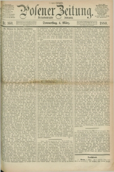 Posener Zeitung. Jg.83 [i.e.87], Nr. 160 (4 März 1880) - Morgen=Ausgabe.