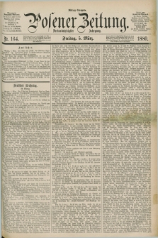 Posener Zeitung. Jg.83 [i.e.87], Nr. 164 (5 März 1880) - Mittag=Ausgabe.