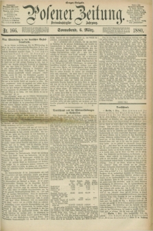 Posener Zeitung. Jg.83 [i.e.87], Nr. 166 (6 März 1880) - Morgen=Ausgabe.