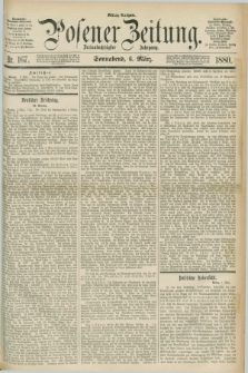 Posener Zeitung. Jg.83 [i.e.87], Nr. 167 (6 März 1880) - Mittag=Ausgabe.