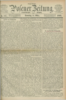 Posener Zeitung. Jg.83 [i.e.87], Nr. 187 (14 März 1880) - Morgen=Ausgabe. + dod.