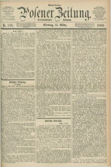 Posener Zeitung. Jg.83 [i.e.87], Nr. 188 (15 März 1880) - Mittag=Ausgabe.