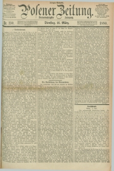 Posener Zeitung. Jg.83 [i.e.87], Nr. 190 (16 März 1880) - Morgen=Ausgabe.