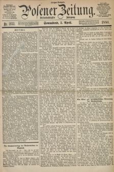 Posener Zeitung. Jg.83 [i.e.87], Nr. 232 (3 April 1880) - Morgen=Ausgabe.
