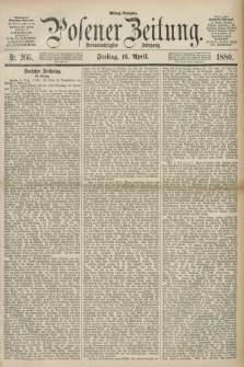 Posener Zeitung. Jg.83 [i.e.87], Nr. 266 (16 April 1880) - Mittag=Ausgabe.