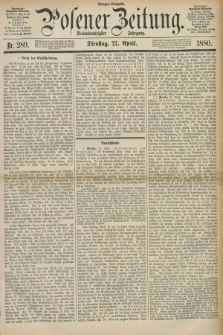 Posener Zeitung. Jg.83 [i.e.87], Nr. 289 (27 April 1880) - Morgen=Ausgabe.