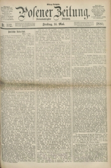 Posener Zeitung. Jg.83 [i.e.87], Nr. 332 (14 Mai 1880) - Mittag=Ausgabe.
