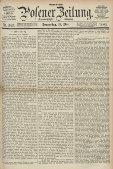 Posener Zeitung. Jg.83 [i.e.87], Nr. 343 (20 Mai 1880) - Morgen=Ausgabe.
