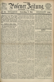Posener Zeitung. Jg.83 [i.e.87], Nr. 361 (27 Mai 1880) - Morgen=Ausgabe.