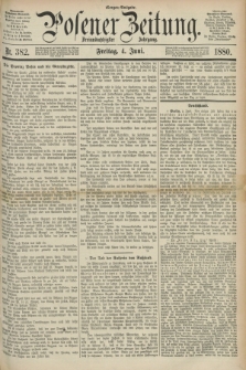 Posener Zeitung. Jg.83 [i.e.87], Nr. 382 (4 Juni 1880) - Morgen=Ausgabe.