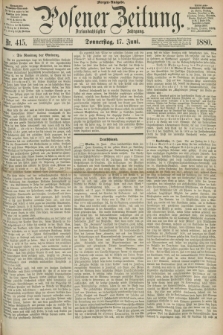 Posener Zeitung. Jg.83 [i.e.87], Nr. 415 (17 Juni 1880) - Morgen=Ausgabe.