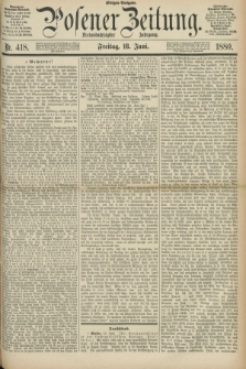 Posener Zeitung. Jg.83 [i.e.87], Nr. 418 (18 Juni 1880) - Morgen=Ausgabe.