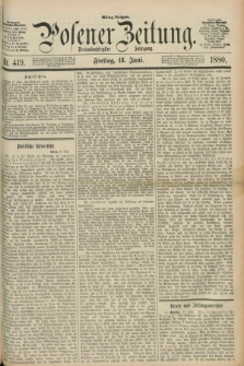 Posener Zeitung. Jg.83 [i.e.87], Nr. 419 (18 Juni 1880) - Mittag=Ausgabe.