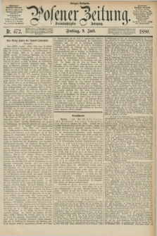 Posener Zeitung. Jg.83 [i.e.87], Nr. 472 (9 Juli 1880) - Morgen=Ausgabe.