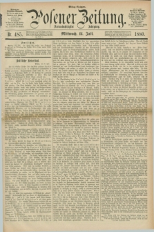 Posener Zeitung. Jg.83 [i.e.87], Nr. 485 (14 Juli 1880) - Mittag=Ausgabe.