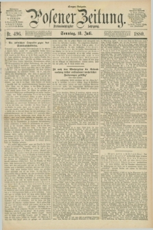 Posener Zeitung. Jg.83 [i.e.87], Nr. 496 (18 Juli 1880) - Morgen=Ausgabe.