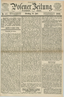 Posener Zeitung. Jg.83 [i.e.87], Nr. 517 (27 Juli 1880) - Morgen=Ausgabe.