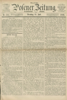 Posener Zeitung. Jg.83 [i.e.87], Nr. 518 (27 Juli 1880) - Mittag=Ausgabe.