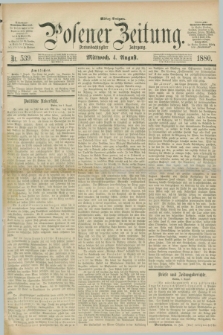 Posener Zeitung. Jg.83 [i.e.87], Nr. 539 (4 August 1880) - Mittag=Ausgabe.