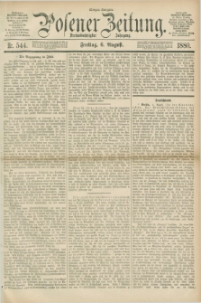 Posener Zeitung. Jg.83 [i.e.87], Nr. 544 (6 August 1880) - Morgen=Ausgabe.