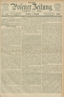 Posener Zeitung. Jg.83 [i.e.87], Nr. 545 (6 August 1880) - Mittag=Ausgabe.