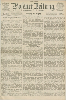 Posener Zeitung. Jg.83 [i.e.87], Nr. 553 (10 August 1880) - Morgen=Ausgabe.
