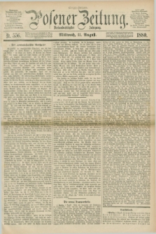 Posener Zeitung. Jg.83 [i.e.87], Nr. 556 (11 August 1880) - Morgen=Ausgabe.