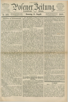 Posener Zeitung. Jg.83 [i.e.87], Nr. 568 (15 August 1880) - Morgen=Ausgabe.