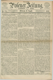 Posener Zeitung. Jg.83 [i.e.87], Nr. 574 (18 August 1880) - Morgen=Ausgabe.