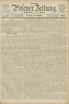 Posener Zeitung. Jg.83 [i.e.87], Nr. 581 (20 August 1880) - Mittag=Ausgabe.