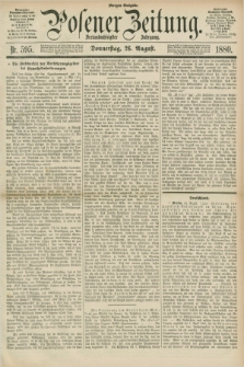 Posener Zeitung. Jg.83 [i.e.87], Nr. 595 (26 August 1880) - Morgen=Ausgabe.