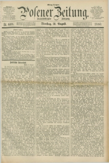 Posener Zeitung. Jg.83 [i.e.87], Nr. 608 (31 August 1880) - Mittag=Ausgabe.