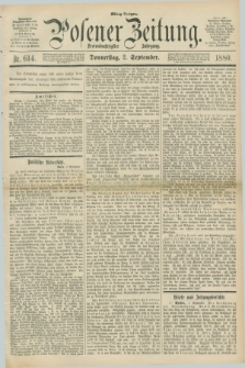 Posener Zeitung. Jg.83 [i.e.87], Nr. 614 (2 September 1880) - Mittag=Ausgabe.