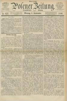 Posener Zeitung. Jg.83 [i.e.87], Nr. 623 (6 September 1880) - Mittag=Ausgabe.