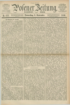 Posener Zeitung. Jg.83 [i.e.87], Nr. 631 (9 September 1880) - Morgen=Ausgabe.
