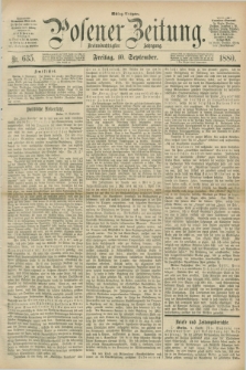 Posener Zeitung. Jg.83 [i.e.87], Nr. 635 (10 September 1880) - Mittag=Ausgabe.