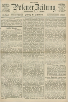 Posener Zeitung. Jg.83 [i.e.87], Nr. 653 (17 September 1880) - Mittag=Ausgabe.
