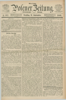 Posener Zeitung. Jg.83 [i.e.87], Nr. 662 (21 September 1880) - Mittag=Ausgabe.