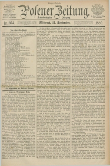 Posener Zeitung. Jg.83 [i.e.87], Nr. 664 (22 September 1880) - Morgen=Ausgabe.